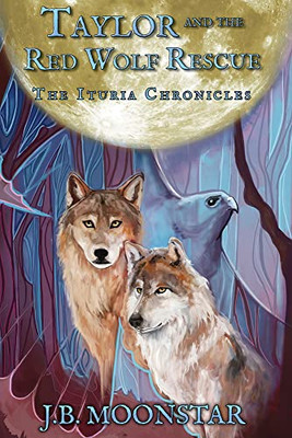 Taylor And The Red Wolf Rescue (Ituria Chronicles)