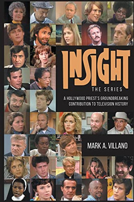 Insight, The Series - A Hollywood PriestS Groundbreaking Contribution To Television History