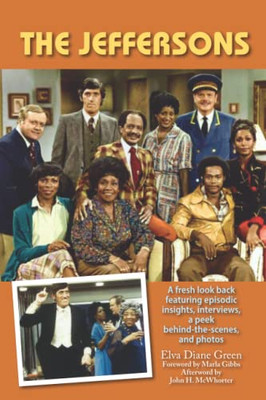 The Jeffersons - A Fresh Look Back Featuring Episodic Insights, Interviews, A Peek Behind-The-Scenes, And Photos