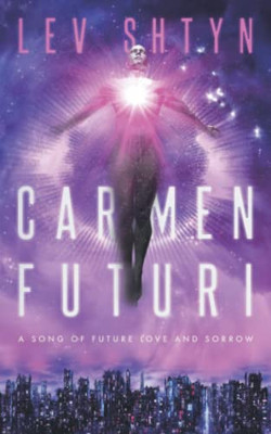 Carmen Futuri: A Song Of Future Love And Sorrow