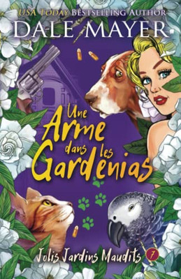 Une Arme Dans Les Gardenias (Jolis Jardins Maudits) (French Edition)