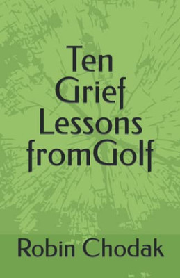 Ten Grief Lessons From Golf