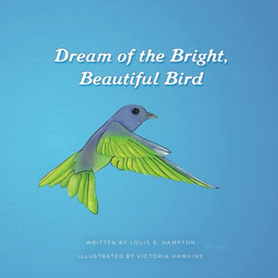 Dream Of The Bright, Beautiful Bird