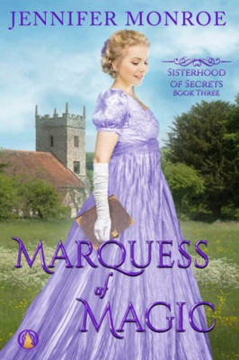 Marquess Of Magic (Sisterhood Of Secrets)
