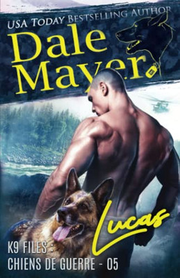 Lucas (French) (K9 Files : Chiens De Guerre) (French Edition)