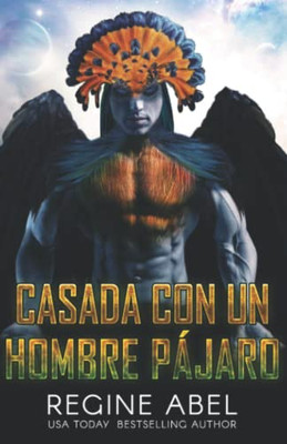 Casada Con Un Hombre Pájaro (Agencia Primaria) (Spanish Edition)