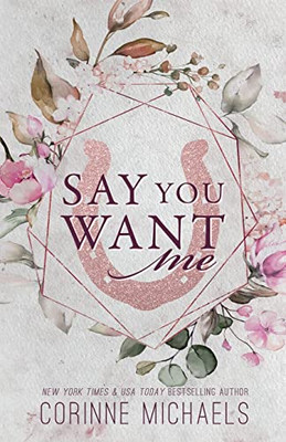 Say You Want Me - Special Edition (Hennington Brothers Special Editions)