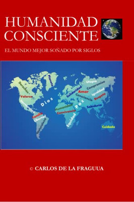 Humanidad Consciente: El Mundo Mejor Soñado Por Siglos (Spanish Edition)