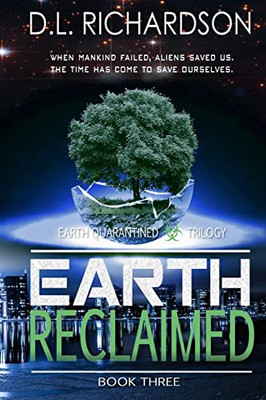 Earth Reclaimed (Earth Quarantined Book 3): An Alien Occupation Dystopian Story