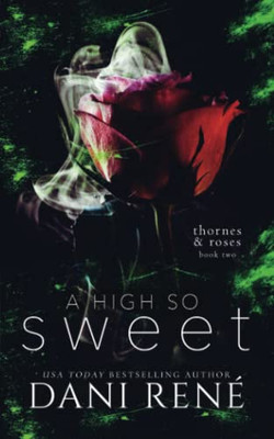 A High So Sweet (Thornes & Roses Series Book Two): Limited Edition