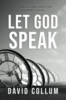Let God Speak: A Timeless Method For Sharing Jesus
