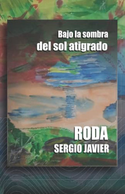 Bajo La Sombra Del Sol Atigrado (Spanish Edition)