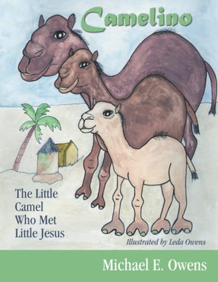 Camelino: The Little Camel Who Met Little Jesus