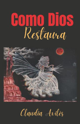 Como Dios Restaura (Spanish Edition)