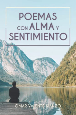 Poemas Con Alma Y Sentimiento (Spanish Edition)