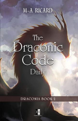 The Draconic Code Daily: Draconia Book 2