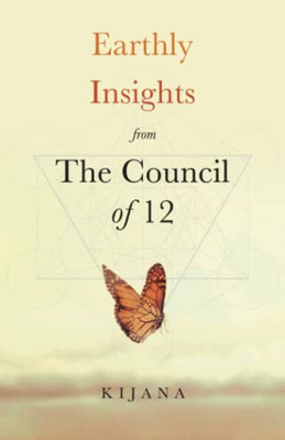 Earthly Insights From The Council Of 12