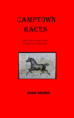 Camptown Races: And Other Tales From Camptown, Kentucky