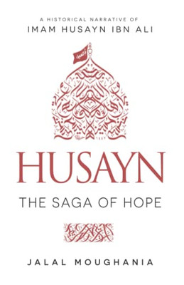 Husayn: The Saga Of Hope