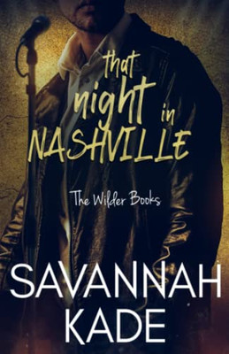 That Night In Nashville: A True Springs Steamy Contemporary Romance (The Wilder Books)