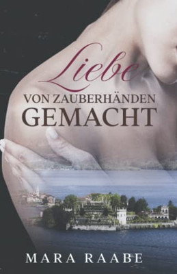 Liebe Von Zauberhänden Gemacht (German Edition)