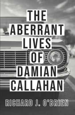 The Aberrant Lives Of Damian Callahan