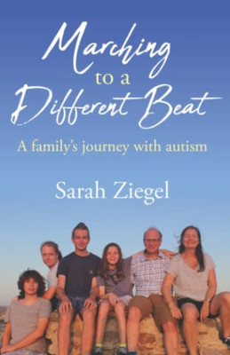 Marching To A Different Beat: A Family's Journey With Autism