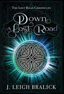 Down A Lost Road (Lost Road Chronicles)