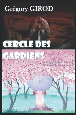 Cercle Des Gardiens: L'Invisible (French Edition)