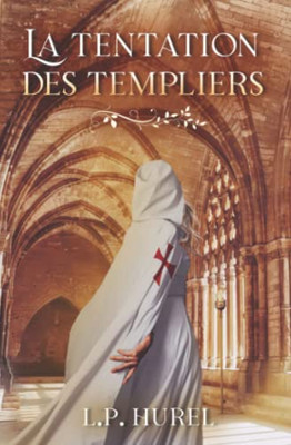 La Tentation Des Templiers (French Edition)