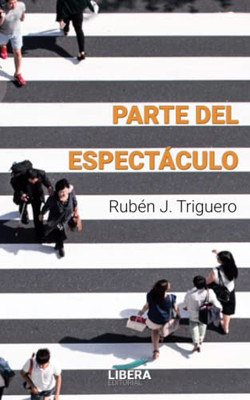Parte Del Espectáculo (Narrativa) (Spanish Edition)