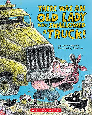 There Was An Old Lady Who Swallowed A Truck (There Was An Old Lady [Colandro])