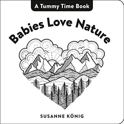 Babies Love Nature (A Tummy Time Book)