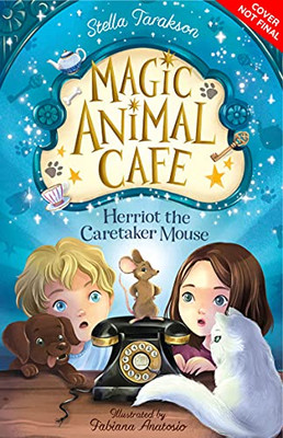 Magic Animal Cafe: Herriot The Caretaker Mouse (Magic Animal Cafe (Us Edition))