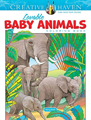 Creative Haven Lovable Baby Animals Coloring Book (Creative Haven Coloring Books)