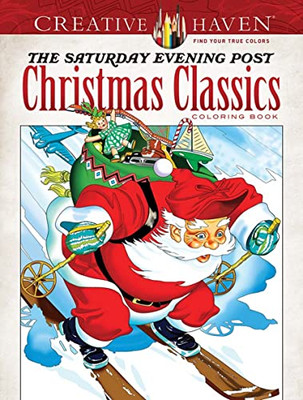 Creative Haven The Saturday Evening Post Christmas Classics Coloring Book (Creative Haven Coloring Books)