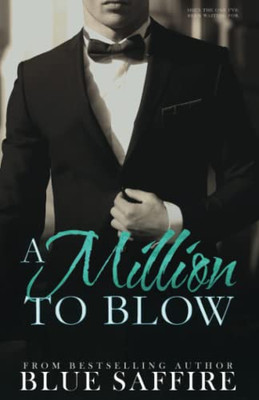 A Million To Blow: A Million To Blow Series Book 1