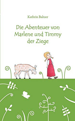 Die Abenteuer Von Marlene Und Timmy Der Ziege (German Edition)