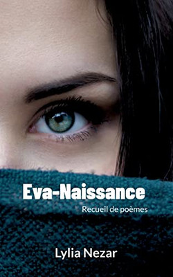 Eva-Naissance: Recueil De Poèmes (French Edition)