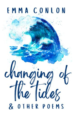 Changing Of The Tides: & Other Poems