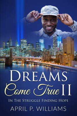 Dreams Come True Ii: In The Struggle Finding Hope