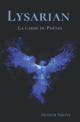 Lysarian: La Garde Du Phénix (Livre 2) (French Edition)