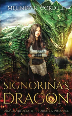Signorina's Dragon: Prequel To The Dragonriders Of Fiorenza