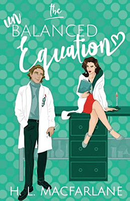 The Unbalanced Equation: An Enemies-To-Lovers Romantic Comedy (Hot Mess Trilogy)