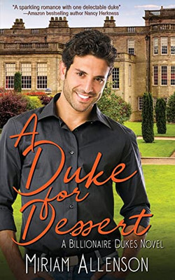 A Duke For Dessert: A Billionaire Dukes Novel