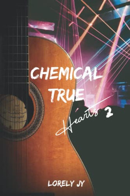 Chemical True Hearts: Ils Se Sont Détruits À Trop SAimer (French Edition)