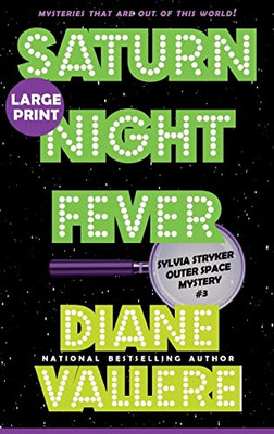 Saturn Night Fever (Large Print): A Sylvia Stryker Space Case Mystery