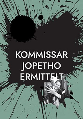 Kommissar Jopetho Ermittelt (German Edition)