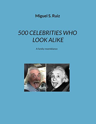500 Celebrities Who Look Alike: A Family Resemblance (French Edition)