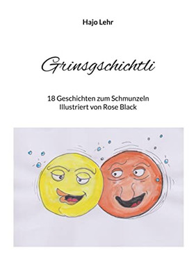 Grinsgschichtli: 18 Geschichten Zum Schmunzeln (German Edition)